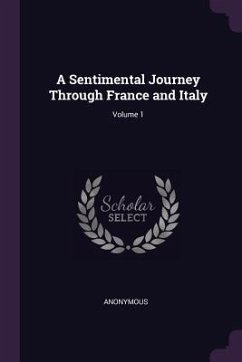 A Sentimental Journey Through France and Italy; Volume 1 - Anonymous