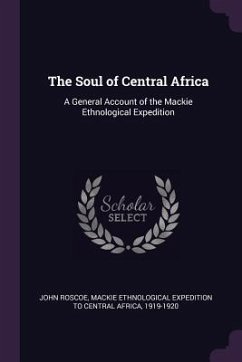 The Soul of Central Africa - Roscoe, John