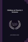 Children at Church, 6 Sermons