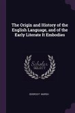 The Origin and History of the English Language, and of the Early Literate It Embodies
