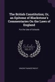 The British Constitution; Or, an Epitome of Blackstone's Commentaries On the Laws of England