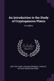 An Introduction to the Study of Cryptogamous Plants
