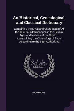 An Historical, Genealogical, and Classical Dictionary