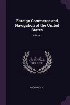 Foreign Commerce and Navigation of the United States; Volume 1 - Anonymous