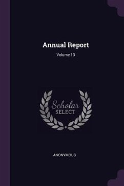 Annual Report; Volume 13 - Anonymous