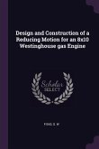 Design and Construction of a Reducing Motion for an 8x10 Westinghouse gas Engine
