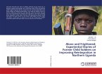 Alone and Frightened: Experiential Stories of Former Child Soldiers on Improving Reintegration in Northern Uganda