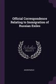 Official Correspondence Relating to Immigration of Russian Exiles