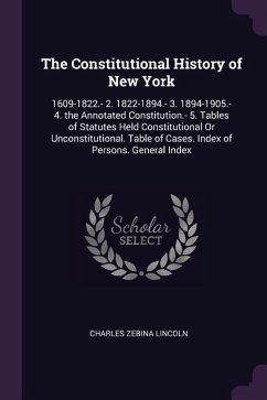The Constitutional History of New York - Lincoln, Charles Zebina
