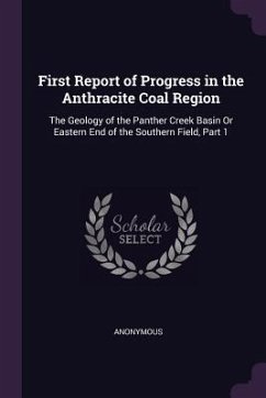 First Report of Progress in the Anthracite Coal Region - Anonymous