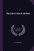 The Life of John R. Moffett