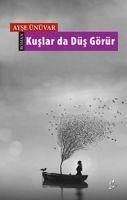 Kuslar da Düs Görür - Ünüvar, Ayse