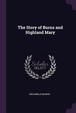The Story of Burns and Highland Mary - Munro, Archibald