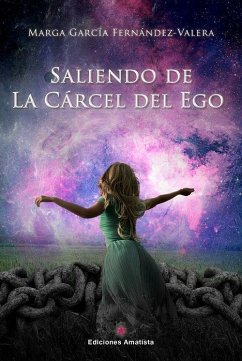 Saliendo de la cárcel del ego - García Fernández-Valera, Marga