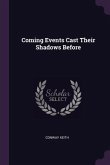 Coming Events Cast Their Shadows Before