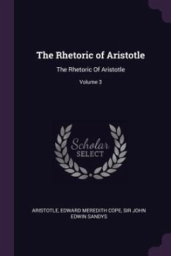The Rhetoric of Aristotle - Aristotle; Cope, Edward Meredith; Sandys, John Edwin