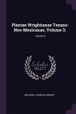 Plantae Wrightianae Texano-Neo-Mexicanae, Volume 3;; Volume 5