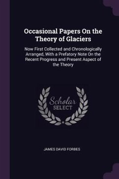 Occasional Papers On the Theory of Glaciers - Forbes, James David