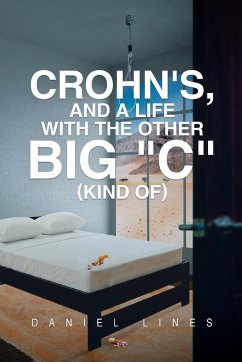 Crohn's, and a Life with the Other Big &quote;C&quote; Kind Of