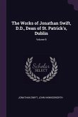 The Works of Jonathan Swift, D.D., Dean of St. Patrick's, Dublin; Volume 8