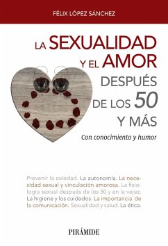 La sexualidad y el amor después de los 50 y más : con conocimiento y humor - López Sánchez, Félix