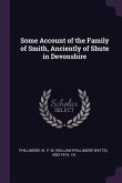 Some Account of the Family of Smith, Anciently of Shute in Devonshire