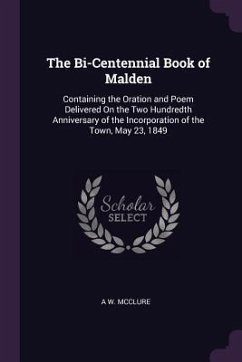 The Bi-Centennial Book of Malden - McClure, A W