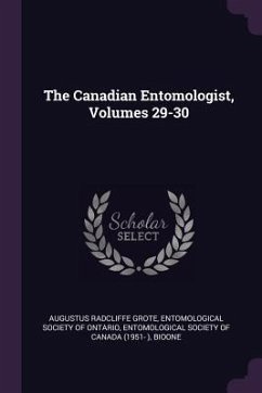 The Canadian Entomologist, Volumes 29-30 - Grote, Augustus Radcliffe