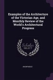 Examples of the Architecture of the Victorian Age, and Monthly Review of the World's Architectural Progress