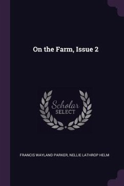 On the Farm, Issue 2 - Parker, Francis Wayland; Helm, Nellie Lathrop