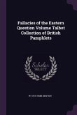 Fallacies of the Eastern Question Volume Talbot Collection of British Pamphlets