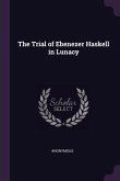 The Trial of Ebenezer Haskell in Lunacy