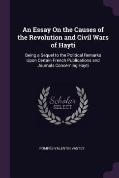 An Essay On the Causes of the Revolution and Civil Wars of Hayti - Vastey, Pompée-Valentin