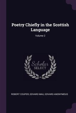Poetry Chiefly in the Scottish Language; Volume 2 - Anonymous