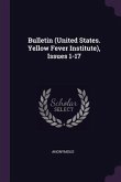 Bulletin (United States. Yellow Fever Institute), Issues 1-17
