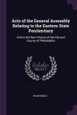 Acts of the General Assembly Relating to the Eastern State Penitentiary