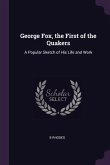 George Fox, the First of the Quakers