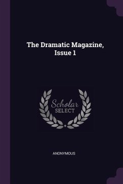 The Dramatic Magazine, Issue 1 - Anonymous