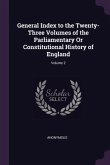General Index to the Twenty-Three Volumes of the Parliamentary Or Constitutional History of England; Volume 2