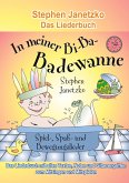 In meiner Bi-Ba-Badewanne - 20 Spiel-, Spaß- und Bewegungslieder für fröhliche Kinder In meiner Bi-Ba-Badewanne - 20 Spiel-, Spaß- und Bewegungslieder für fröhliche Kinder