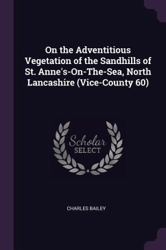 On the Adventitious Vegetation of the Sandhills of St. Anne's-On-The-Sea, North Lancashire (Vice-County 60)