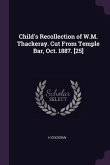 Child's Recollection of W.M. Thackeray. Cut From Temple Bar, Oct. 1887. [25]