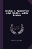 Christ and the Apostles Stand or Fall With Moses and the Prophets