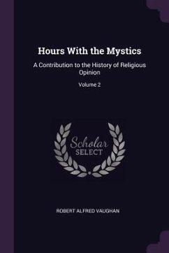 Hours With the Mystics - Vaughan, Robert Alfred