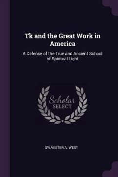 Tk and the Great Work in America - West, Sylvester A