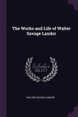 The Works and Life of Walter Savage Landor
