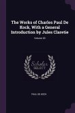 The Works of Charles Paul De Kock, With a General Introduction by Jules Claretie; Volume 20
