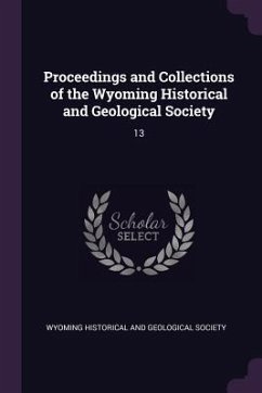 Proceedings and Collections of the Wyoming Historical and Geological Society