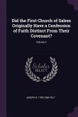 Did the First Church of Salem Originally Have a Confession of Faith Distinct From Their Covenant?; Volume 2
