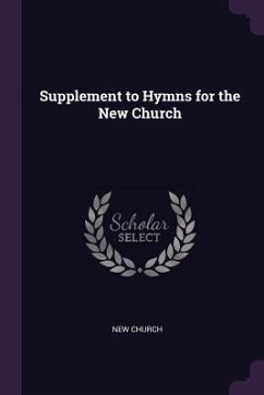 Supplement to Hymns for the New Church - Church, New